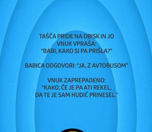 Kako pride tašča na obisk? 😁